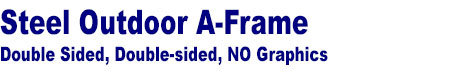 A-Frame signs - Outdoor with water base